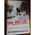 THE BANG-BANG CLUB. Snapshots from a Hidden War