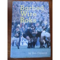 BARBED WIRE BOKS. 1981 Springbok tour in New Zealand by Don Cameron
