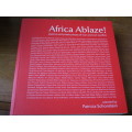 Signed. AFRICA  ABLAZE. Poems and Prose Pieces of War and Civil Conflict. Patricia Schonstein