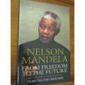 NELSON MANDELA. From Freedom to the Future. Tributes and Speeches