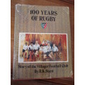 Story of the Villager Football Club. 100 YEARS OF RUGBY. By RK Stent