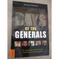Days of the Generals - The Untold Story of South Africas Apartheid-era Military Generals