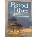 BLOOD RIVER. The passionate saga of SA's AFRIKANERS and of life in their Embattled Land