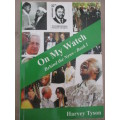 Behind the News - Book 1. ON MY WATCH. Harvey Tyson