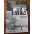 WHITE SAND BLACK BEACH Civil Rights, Public Space and Miami's Virginia Key. Gregory W. Bush