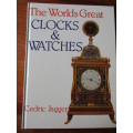THE WORLD`S GREAT CLOCKS & WATCHES  Cedric Jagger