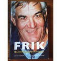 FRIK  The Autobiography of a Legend  with Chris Schoeman  Foreword Colin Meads