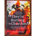 "THEY'RE BURNING THE CHURCHES"  Patrick Noonan