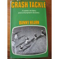 CRASH TACKLE. A career, an injury, and a triumphant recovery. DANNY HEARN