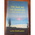 My lewe in 3 tale. Koos Oosthuysen / Dit laat my nie koud nie &ander onthou-stories.Lucia Oosthuysen