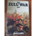 THE ZULU WAR 1879  Alan Lloyd