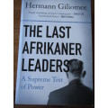 THE LAST AFRIKANER LEADERS  Herman Giliomee