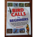 BIRD CALLS FOR BEGINNERS Doug Newman