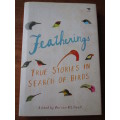 FEATHERINGS TRUE STORIES ON SEARCH OF BIRDS Edited by Vernon RL Head