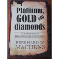 PLATINUM , GOLD AND DIAMONDS  The adventure of Hans Merensky's discoveries  E.W. Machens