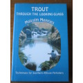 SIGNED. Malcolm Meintjes. TROUT TROUGH THE LOOKING-GLASS