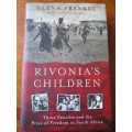 RIVONIA'S CHILDREN. Three Families and the Price of Freedom in South Africa