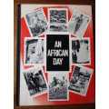 AN AFRICAN DAY  A Second study of life in the Townships