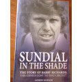 The Story of BARRY RICHARDS - SUNDIAL IN THE SHADE. The Genius lost to Test Cricket