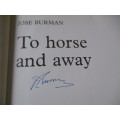 Signed Copy. TO HORSE AND AWAY. Jose Burman
