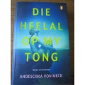 DIE HEELAL OP MY TONG  Anoeschka Von Meck