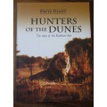 SIGNED. HUNTERS OF THE DUNES  The story of the Kalahari lion  FRITZ ELOFF