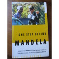 ONE STEP BEHIND MANDELA  RORY STEYN, NELSON MANDELA`S chief bodyguard, as told to DEBORA PATTA
