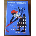 THREADS of SOLIDARITY Iris Berger  WOMAN IN SOUTH AFRICAN INDUSTRY 1900-1980
