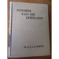 PIONIERS VAN DIE DORSLAND  Dr. P.J. v.d. Merwe