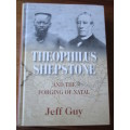 THEOPHILUS SHEPSTONE and the forging of Natal