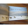 SPIRIT OF THE WIND. A photographic celebration of the wild horses of the Namib Desert