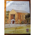 TO SERVE THE FUTURE HOUR  A History of St Stithians College  1953-2003  WALTER MACFARLANE