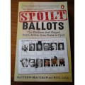 SPOILT BALLOTS  The Elections that Shaped South Africa, from Shaka to Cyril  M Blackman and N Dall