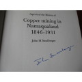 SIGNED. THE HISTORY OF COPPER MINING IN NAMAQUALAND John M Smalberger