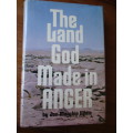 The land God made in anger. Reflections on a journey through South West Africa