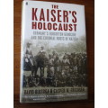 THE KAISER`S HOLOCAUST  DAVID  OLUSOGA & CASPER W. ERICHSEN