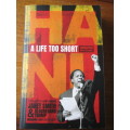 HANI - A LIFE TOO SHORT. Chris Hani by Smith & Tromp