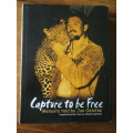 CAPTURE TO BE FREE. Memoirs told by JAN OELOFSE. Hunting Tanganyika