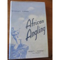 AFRICAN ANGLING WHAT?... WHERE? AND HOW?  STANLEY LEWIS