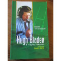 SIGNED. Hugh Bladen a rugby memoir  Blades ` I`m available`