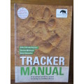 TRACKER MANUAL A pracyical guide to tracking in Southern Africa A van den Heever R Mhlongo K Benadie