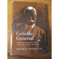 Geliefde Generaal `N ROMAN OOR DIE LEWE VAN GENL. J.B.M. HERTZOG  Pieter W. Grobbelaar