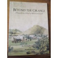 BEYOND THE ORANGE  Pioneers in a land of thirst and peril The Bassingthwaighte Story  Marius Diemont