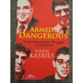 Ronnie Kasrils Armed & Dangerous From Undercover Struggle to Freedom
