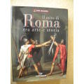 IL MITO DI ROMA tra arte e storia  / The Myth of Rome between art and history