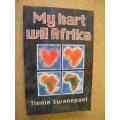 MY HART WIL AFRIKA  deur Tienie Swanepoel