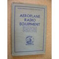 AEROPLANE RADIO EQUIPMENT General Editor E. Molloy Aeroplane Maintenance and Operation Series No 17