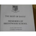 THE BEST OF DAYS? MEMORIES OF BRENTWOOD SCHOOL 1588-2000  by John Wolters and Kerry Stephenson