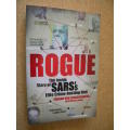ROGUE The Inside Story of SAR`S Elite Crime-busting Unit by Johan v Loggenrenberg with Adrian Lackay