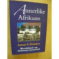 ANNERLIKE AFRIKAANS  deur Anton F. Prinsloo  (Woordeboek van Afrikaanse kontreitaal)